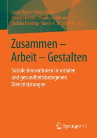 Cover image: Zusammen - Arbeit - Gestalten 9783658040581