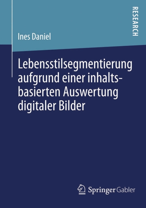 Cover image for book Lebensstilsegmentierung aufgrund einer inhaltsbasierten Auswertung digitaler Bilder