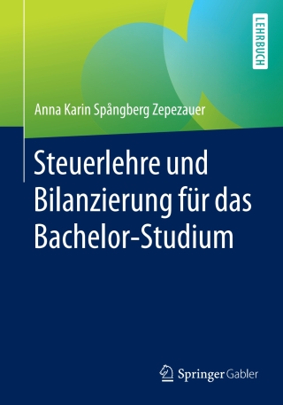 Steuerlehre und Bilanzierung für das Bachelor-Studium