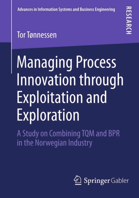 Cover image for book Managing Process Innovation through Exploitation and Exploration