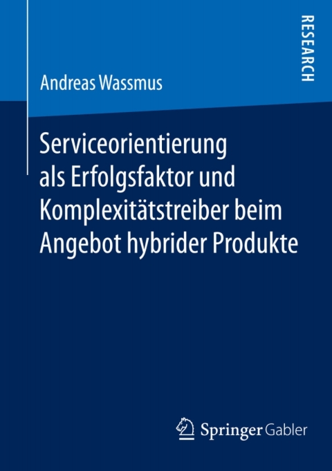 Cover image for book Serviceorientierung als Erfolgsfaktor und Komplexitätstreiber beim Angebot hybrider Produkte