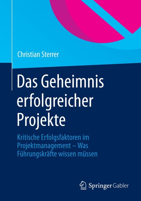 Cover image for book Das Geheimnis erfolgreicher Projekte