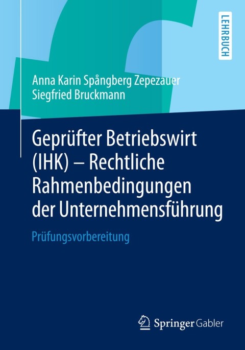 Cover image for book Geprüfter Betriebswirt (IHK) - Rechtliche Rahmenbedingungen der Unternehmensführung