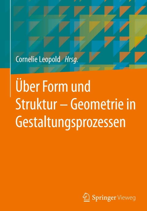 Cover image for book Über Form und Struktur – Geometrie in Gestaltungsprozessen