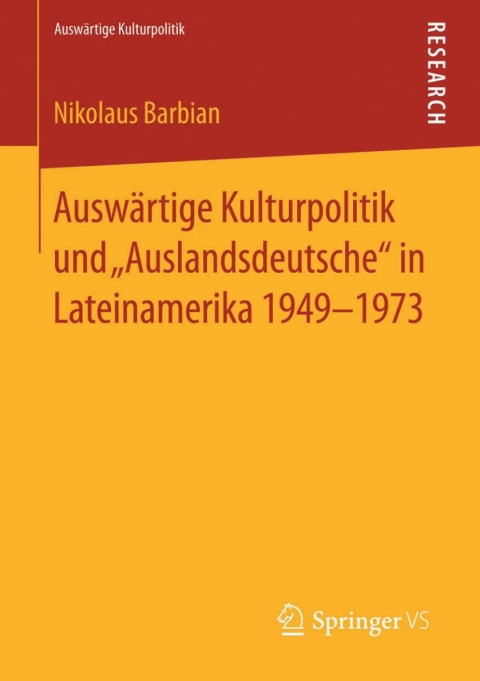 Cover image for book Auswärtige Kulturpolitik und „Auslandsdeutsche“ in Lateinamerika 1949-1973