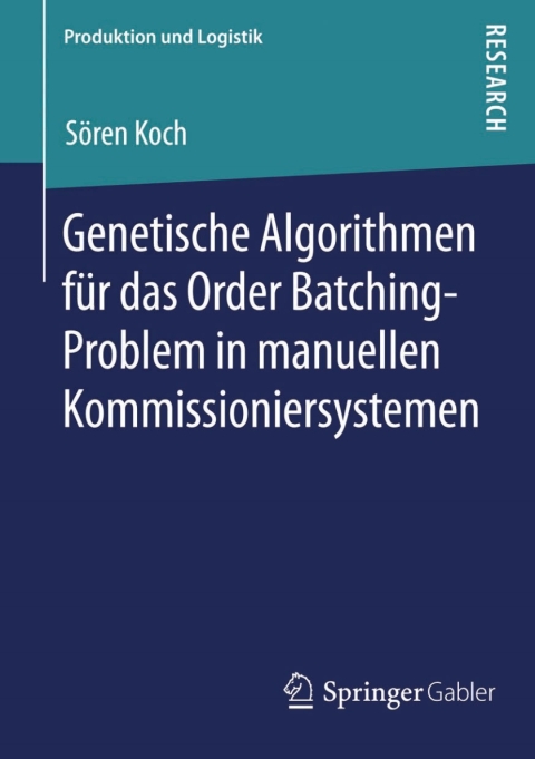 Cover image for book Genetische Algorithmen für das Order Batching-Problem in manuellen Kommissioniersystemen