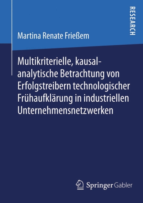 Cover image for book Multikriterielle, kausalanalytische Betrachtung von Erfolgstreibern technologischer Frühaufklärung in industriellen Unternehmensnetzwerken