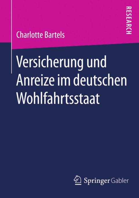 Cover image for book Versicherung und Anreize im deutschen Wohlfahrtsstaat