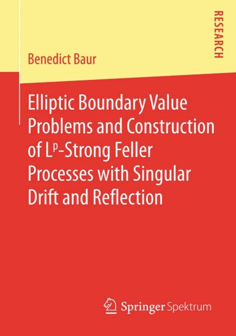 Cover image for book Elliptic Boundary Value Problems and Construction of Lp-Strong Feller Processes with Singular Drift and Reflection