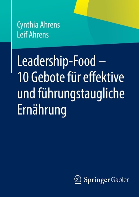 Cover image for book Leadership-Food - 10 Gebote für effektive und führungstaugliche Ernährung