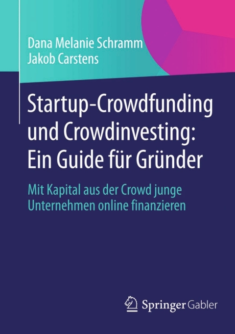 Cover image for book Startup-Crowdfunding und Crowdinvesting: Ein Guide für Gründer