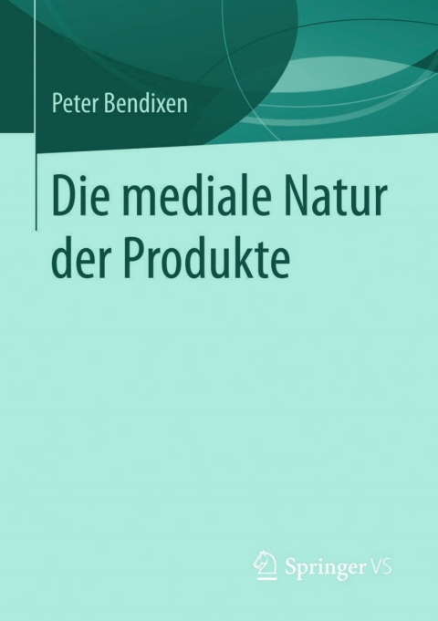 Cover image for book Die mediale Natur der Produkte