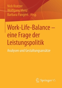 Cover image: Work-Life-Balance - eine Frage der Leistungspolitik 9783658063450