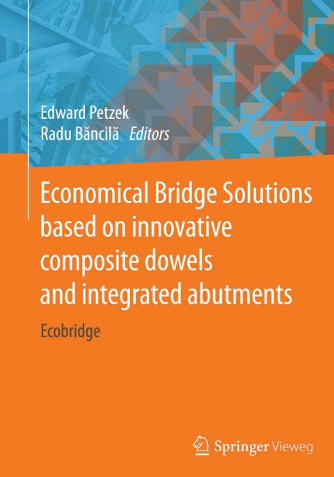 Cover image for book Economical Bridge Solutions based on innovative composite dowels and integrated abutments