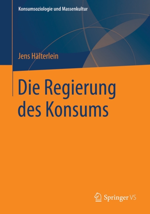 Cover image for book Die Regierung des Konsums