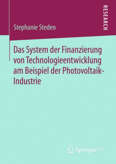 Das System der Finanzierung von Technologieentwicklung am Beispiel der Photovoltaik-Industrie 