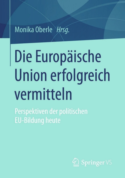 Cover image for book Die Europäische Union erfolgreich vermitteln