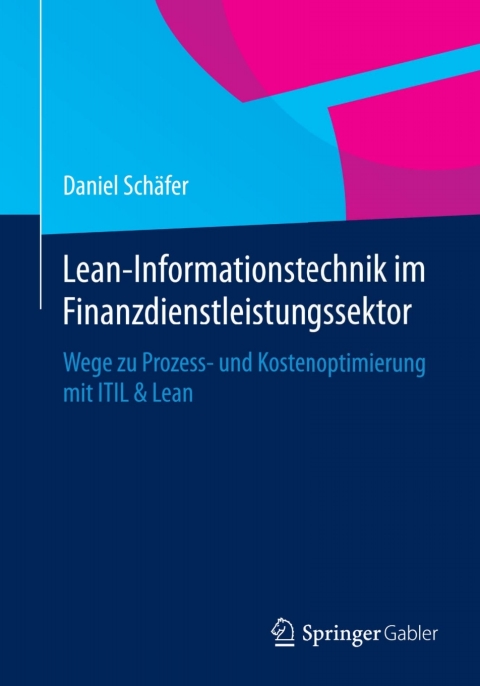 Cover image for book Lean-Informationstechnik im Finanzdienstleistungssektor