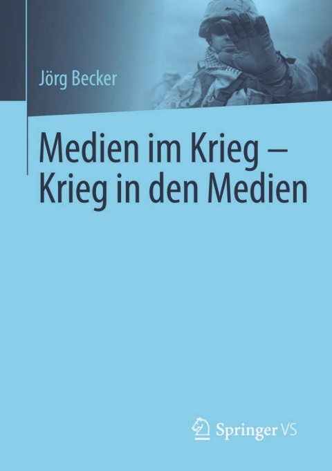 Medien im Krieg - Krieg in den Medien 