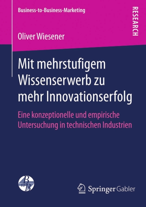 Cover image for book Mit mehrstufigem Wissenserwerb zu mehr Innovationserfolg