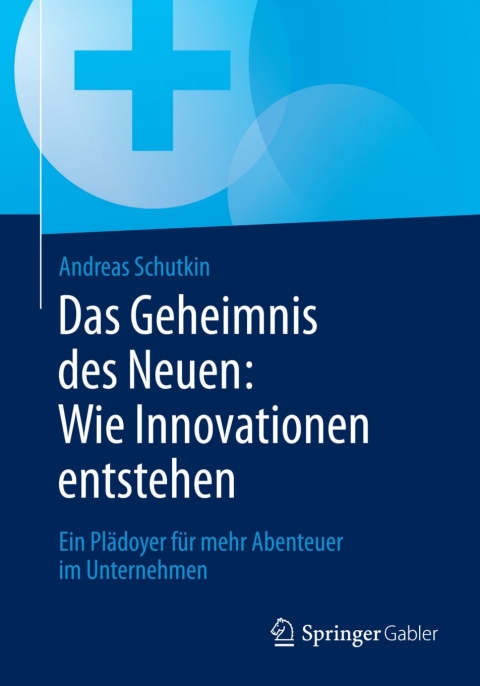 Cover image for book Das Geheimnis des Neuen: Wie Innovationen entstehen