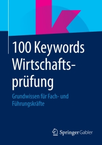 Cover image: 100 Keywords Wirtschaftsprüfung 9783658076733