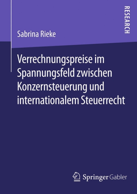 Cover image for book Verrechnungspreise im Spannungsfeld zwischen Konzernsteuerung und internationalem Steuerrecht