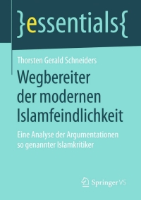 Cover image: Wegbereiter der modernen Islamfeindlichkeit 9783658079734
