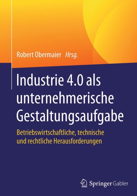 Cover image for book Industrie 4.0 als unternehmerische Gestaltungsaufgabe