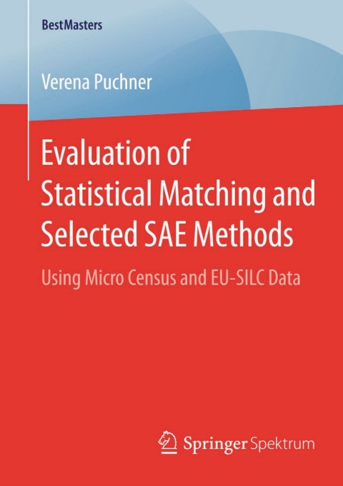 Cover image for book Evaluation of Statistical Matching and Selected SAE Methods