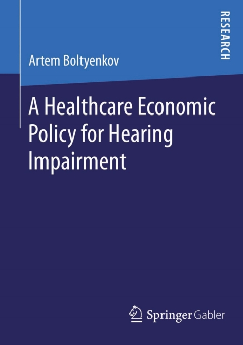 Cover image for book A Healthcare Economic Policy for Hearing Impairment