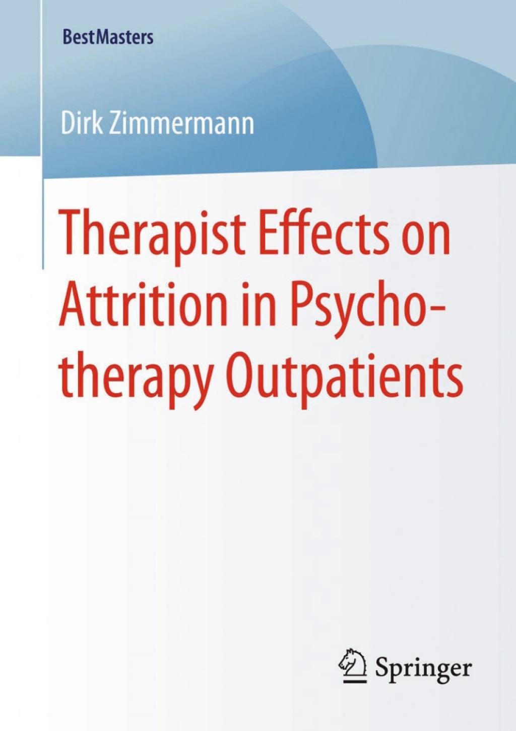 Therapist Effects on Attrition in Psychotherapy Outpatients (eBook Rental) - Dirk Zimmermann,