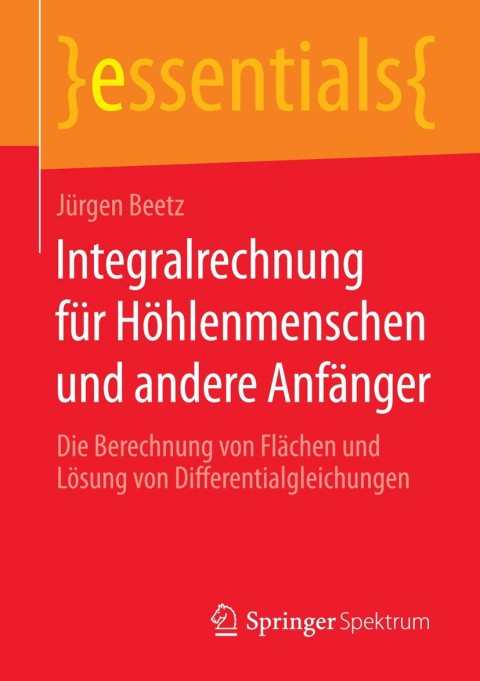 Cover image for book Integralrechnung für Höhlenmenschen und andere Anfänger