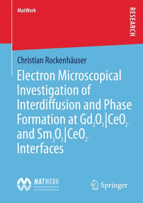 Cover image for book Electron Microscopical Investigation of Interdiffusion and Phase Formation at Gd2O3/CeO2- and Sm2O3/CeO2-Interfaces