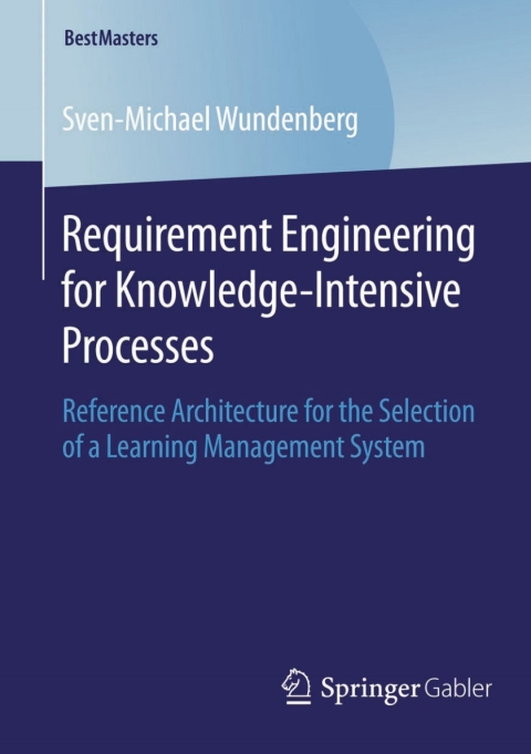 Cover image for book Requirement Engineering for Knowledge-Intensive Processes