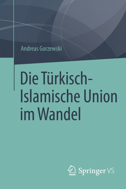 Cover image for book Die Türkisch-Islamische Union im Wandel