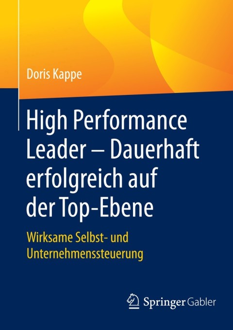 Cover image for book High Performance Leader – Dauerhaft erfolgreich auf der Top-Ebene
