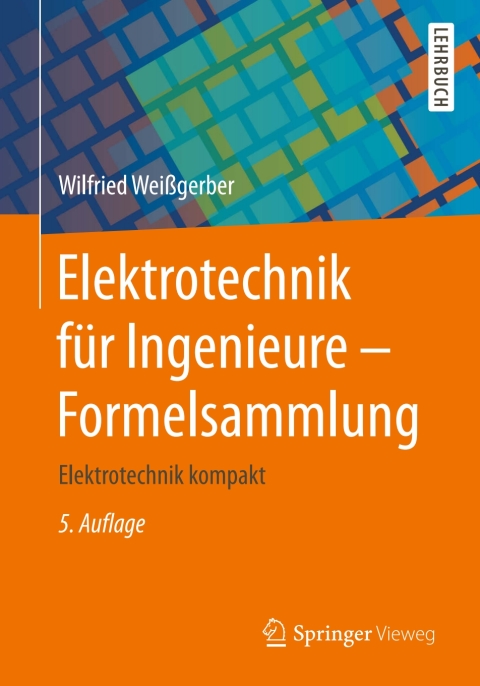 Cover image for book Elektrotechnik für Ingenieure - Formelsammlung