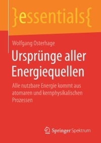 صورة الغلاف: Ursprünge aller Energiequellen 9783658091071