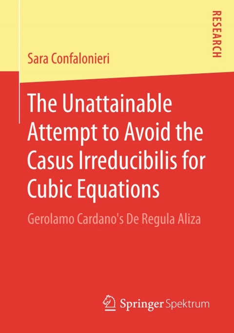 Cover image for book The Unattainable Attempt to Avoid the Casus Irreducibilis for Cubic Equations