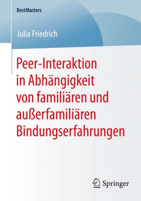Cover image for book Peer-Interaktion in Abhängigkeit von familiären und außerfamiliären Bindungserfahrungen