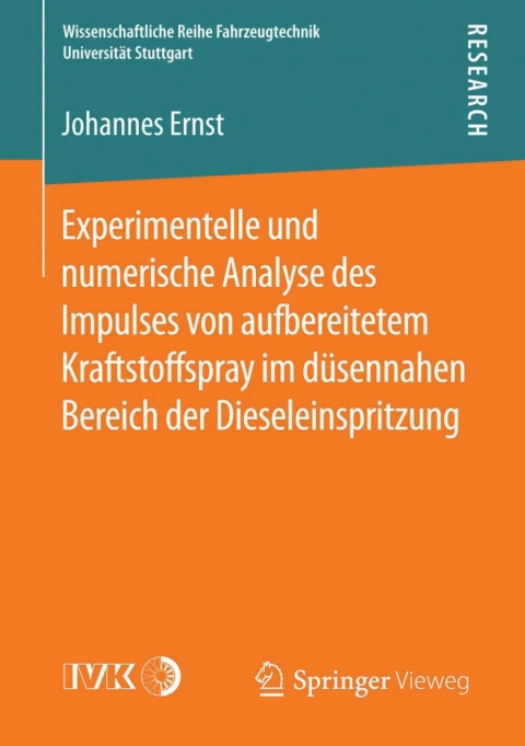 Cover image for book Experimentelle und numerische Analyse des Impulses von aufbereitetem Kraftstoffspray im düsennahen Bereich der Dieseleinspritzung