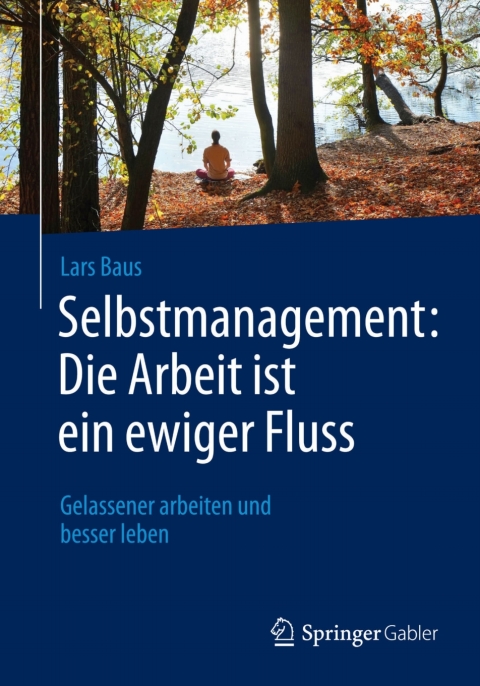 Cover image for book Selbstmanagement: Die Arbeit ist ein ewiger Fluss