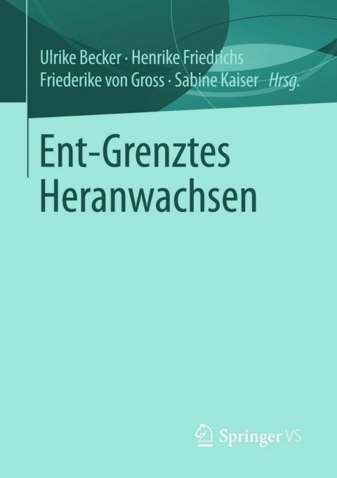 Cover image for book Ent-Grenztes Heranwachsen