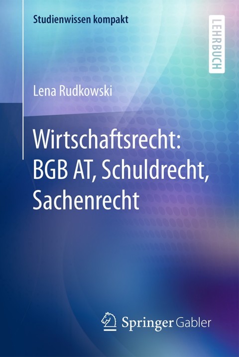 Cover image for book Wirtschaftsrecht: BGB AT, Schuldrecht, Sachenrecht
