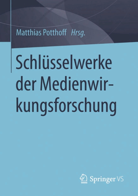 Cover image for book Schlüsselwerke der Medienwirkungsforschung