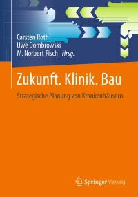 Cover image: Zukunft. Klinik.  Bau. 9783658099879