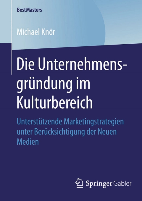 Cover image for book Die Unternehmensgründung im Kulturbereich