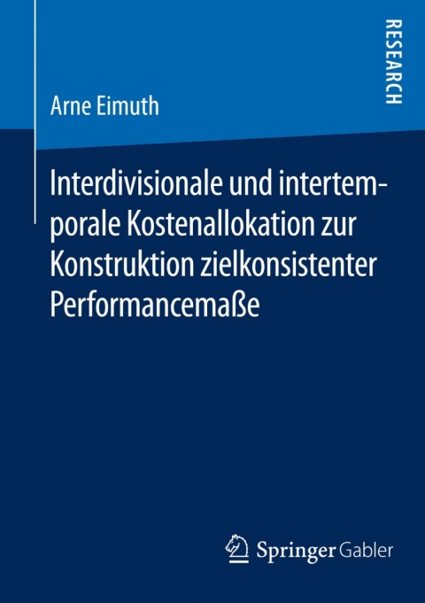 Cover image for book Interdivisionale und intertemporale Kostenallokation zur Konstruktion zielkonsistenter Performancemaße
