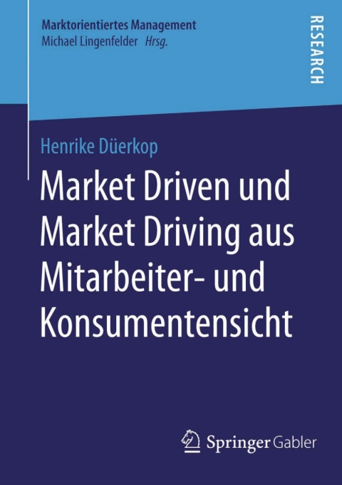 Cover image for book Market Driven und Market Driving aus Mitarbeiter- und Konsumentensicht